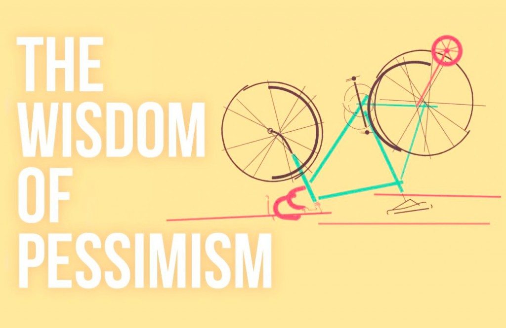 the wisdom of pessimism