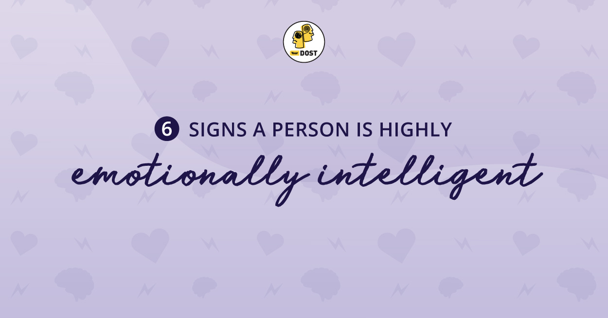 6 Signs a Person Is Highly Emotionally Intelligent