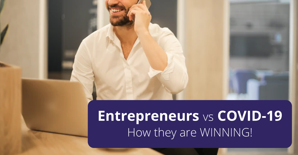Entrepreneurs are winning the fight with COVID-19