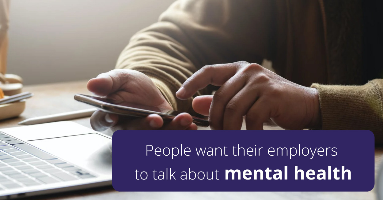 People want their employers to talk about mental health