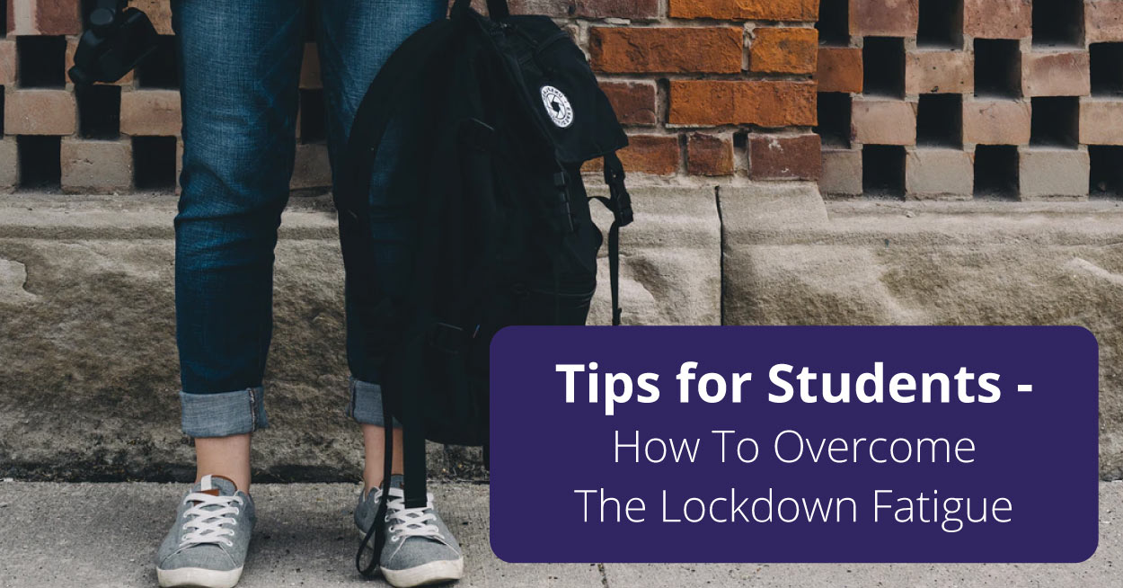 How students can overcome lockdown fatigue