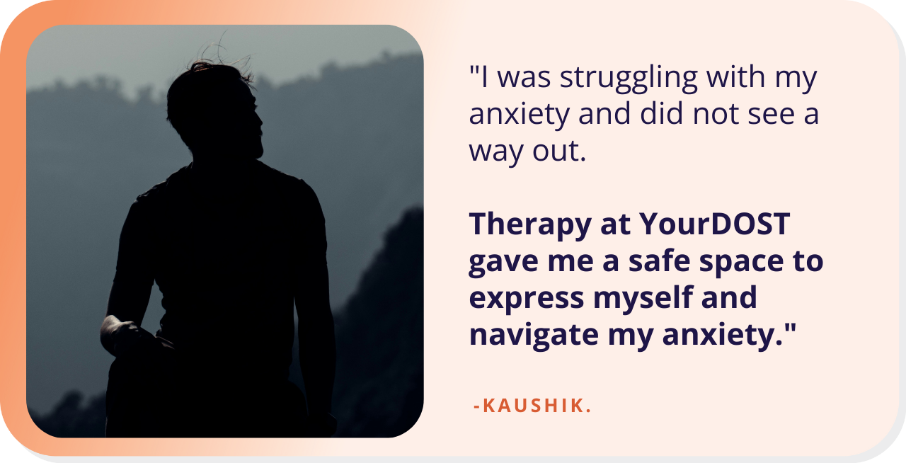 Kaushik’s Story of Overcoming the Pitfalls of Anxiety And Coming Out Stronger